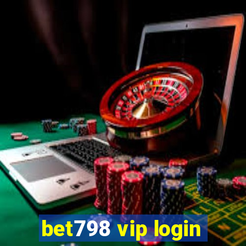 bet798 vip login